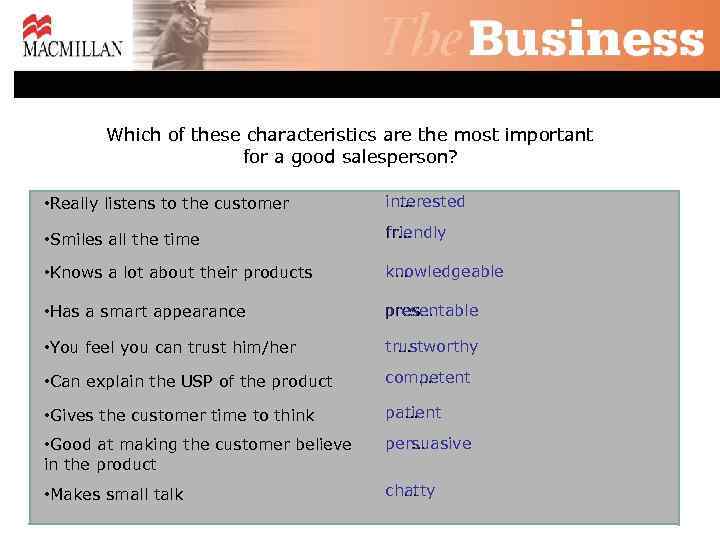 Which of these characteristics are the most important for a good salesperson? • Really