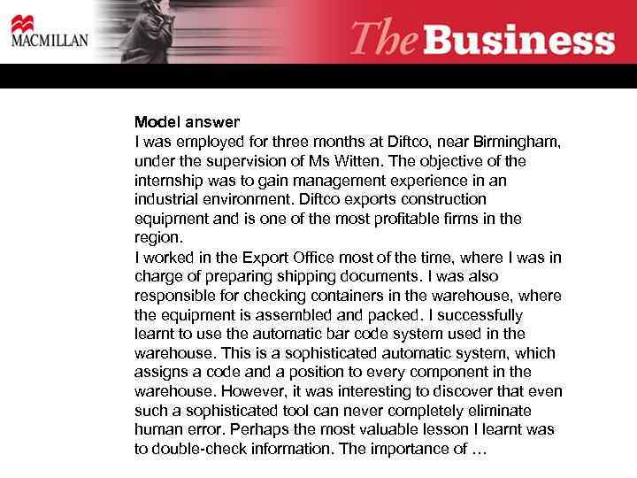 Model answer I was employed for three months at Diftco, near Birmingham, under the
