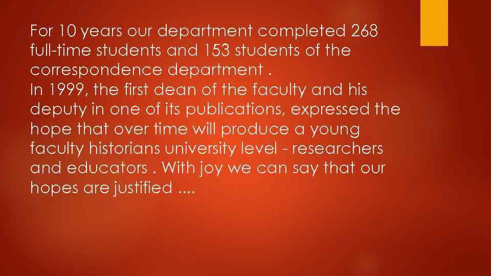 For 10 years our department completed 268 full-time students and 153 students of the