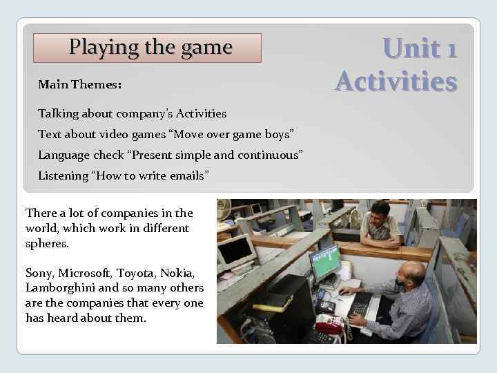 Playing the game Main Themes: Talking about company’s Activities Text about video games “Move
