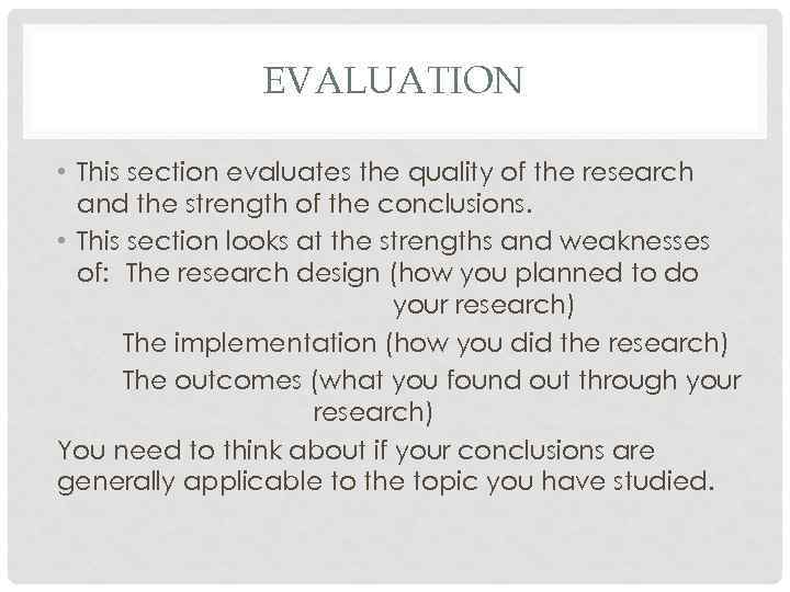 EVALUATION • This section evaluates the quality of the research and the strength of