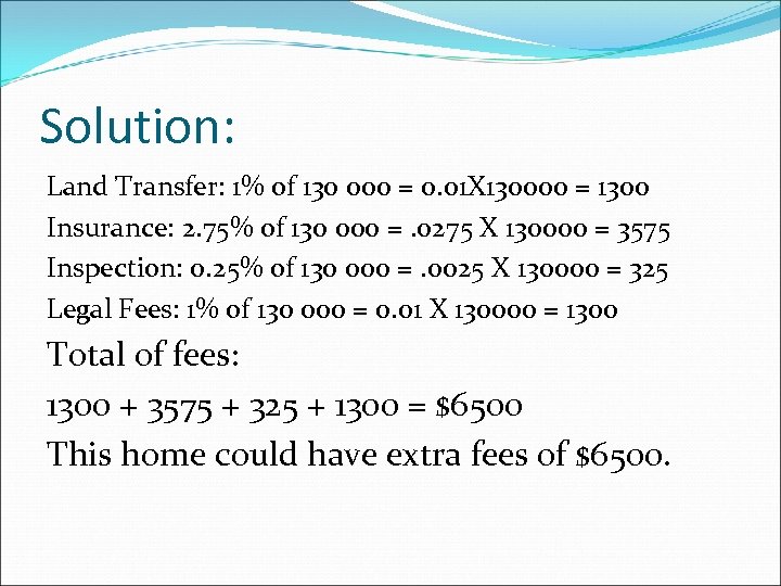 Solution: Land Transfer: 1% of 130 000 = 0. 01 X 130000 = 1300