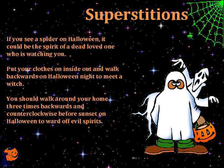  Superstitions If you see a spider on Halloween, it could be the spirit