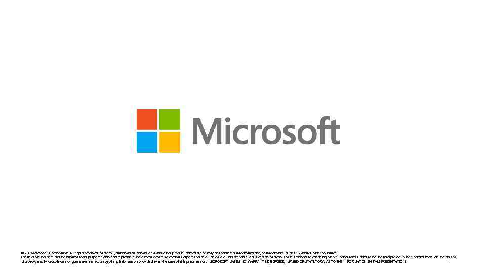 © 2014 Microsoft Corporation. All rights reserved. Microsoft, Windows Vista and other product names