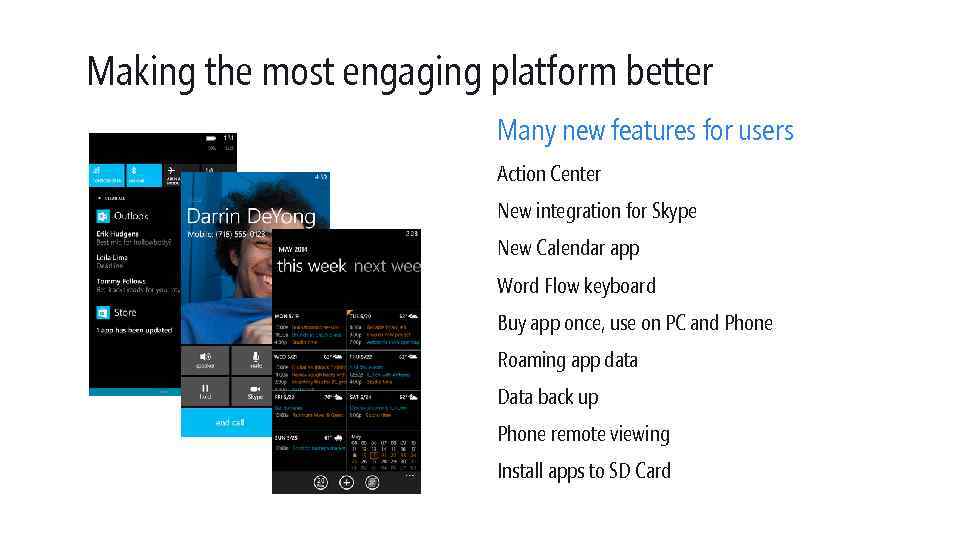 Making the most engaging platform better Many new features for users Action Center New