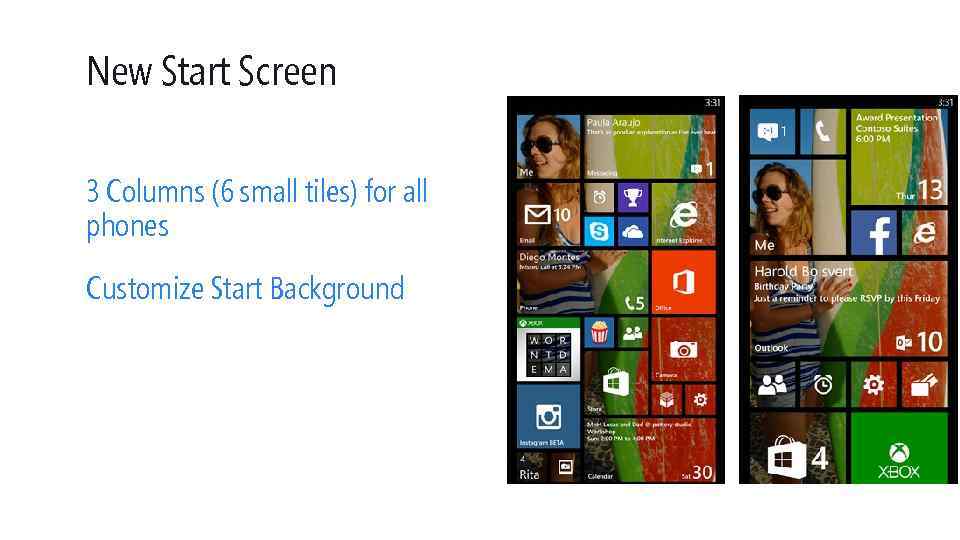 New Start Screen 3 Columns (6 small tiles) for all phones Customize Start Background