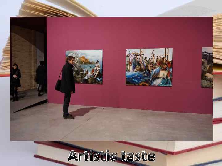 Artistic taste 