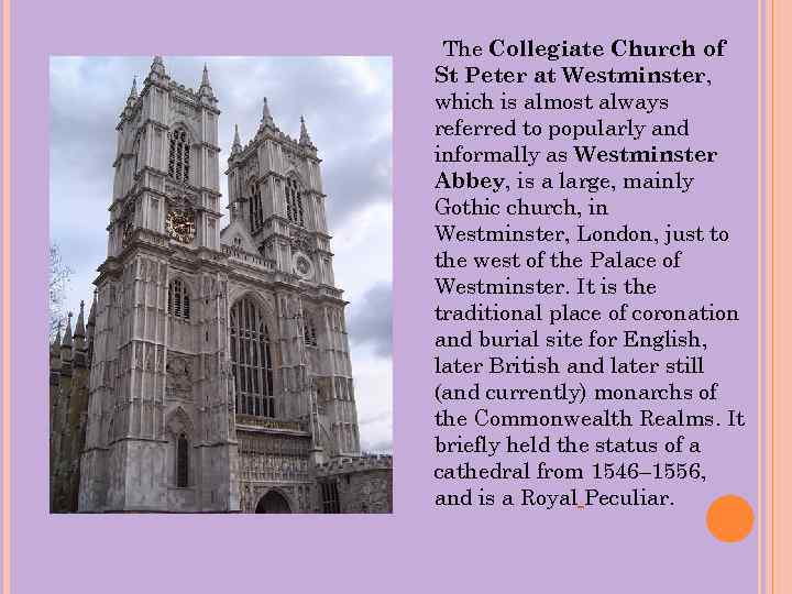 The Collegiate Church of St Peter at Westminster, which is almost always referred to