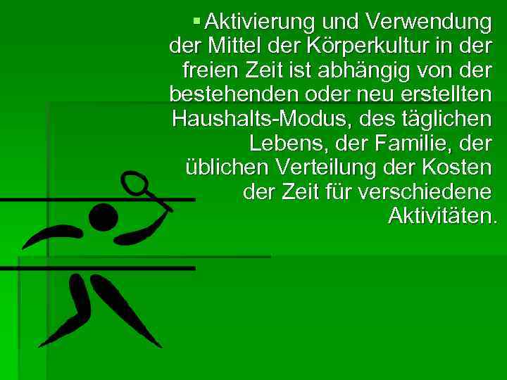 § Aktivierung und Verwendung der Mittel der Körperkultur in der freien Zeit ist abhängig