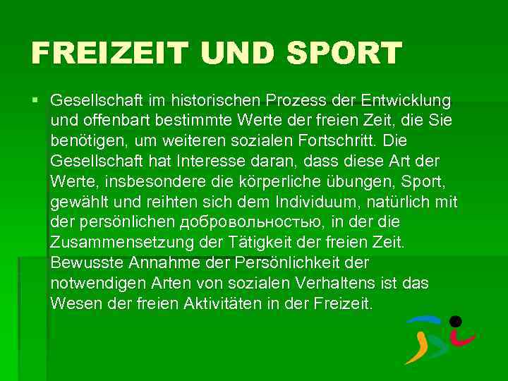 FREIZEIT UND SPORT § Gesellschaft im historischen Prozess der Entwicklung und offenbart bestimmte Werte