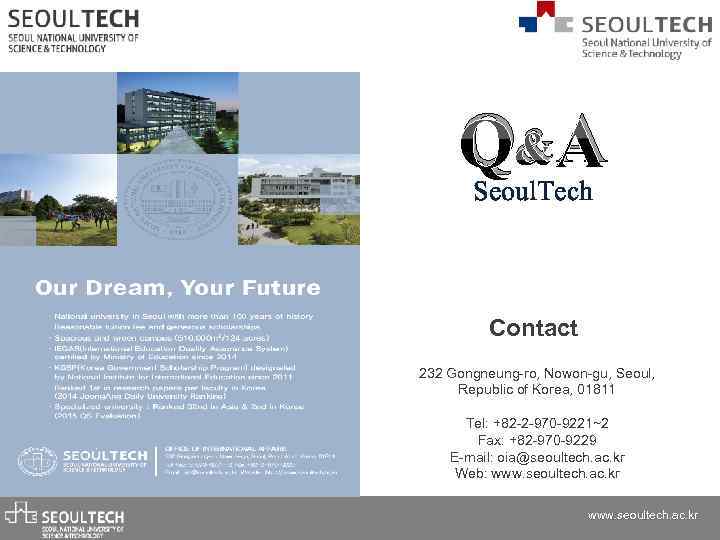 Q&A Seoul. Tech Contact 232 Gongneung-ro, Nowon-gu, Seoul, Republic of Korea, 01811 Tel: +82