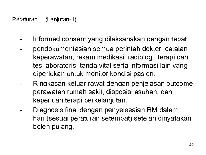 Peraturan. . . (Lanjutan-1) - - - Informed consent yang dilaksanakan dengan tepat. pendokumentasian