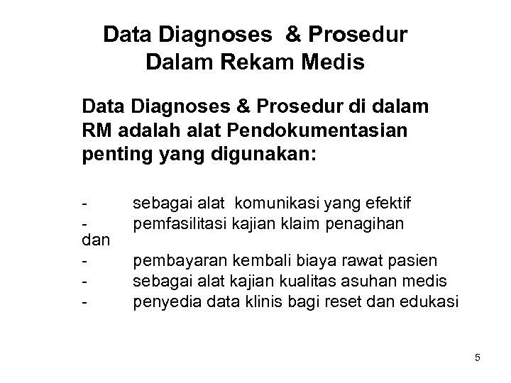 Data Diagnoses & Prosedur Dalam Rekam Medis Data Diagnoses & Prosedur di dalam RM