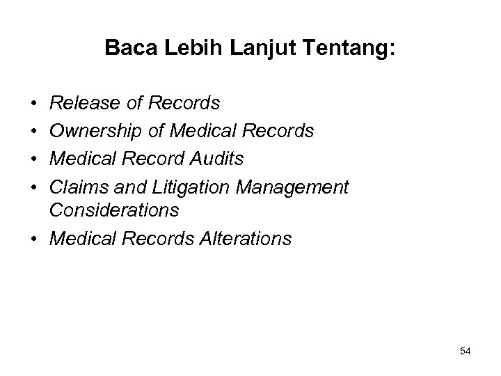 Baca Lebih Lanjut Tentang: • • Release of Records Ownership of Medical Records Medical