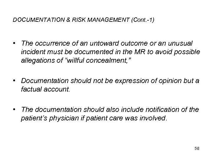 DOCUMENTATION & RISK MANAGEMENT (Cont. -1) • The occurrence of an untoward outcome or
