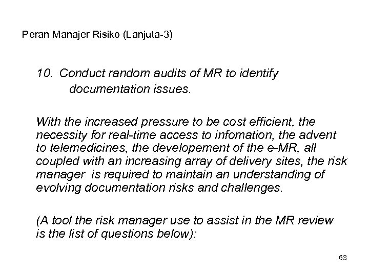 Peran Manajer Risiko (Lanjuta-3) 10. Conduct random audits of MR to identify documentation issues.