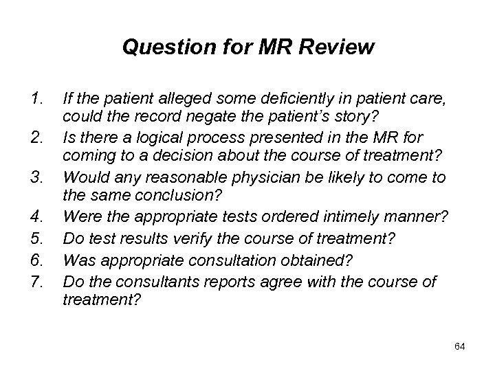 Question for MR Review 1. 2. 3. 4. 5. 6. 7. If the patient