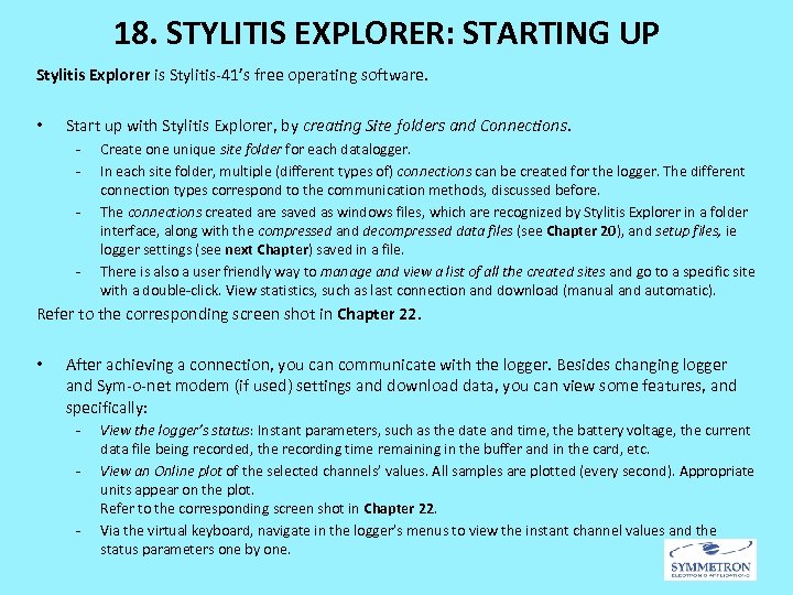 18. STYLITIS EXPLORER: STARTING UP Stylitis Explorer is Stylitis-41’s free operating software. • Start