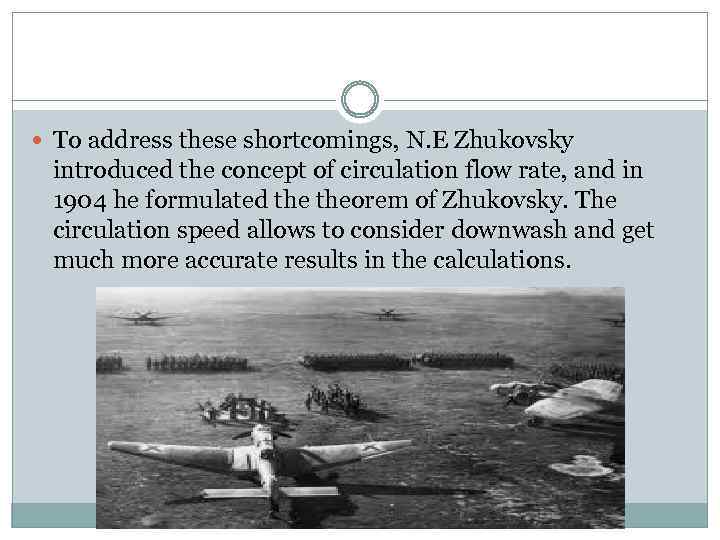  To address these shortcomings, N. E Zhukovsky introduced the concept of circulation flow