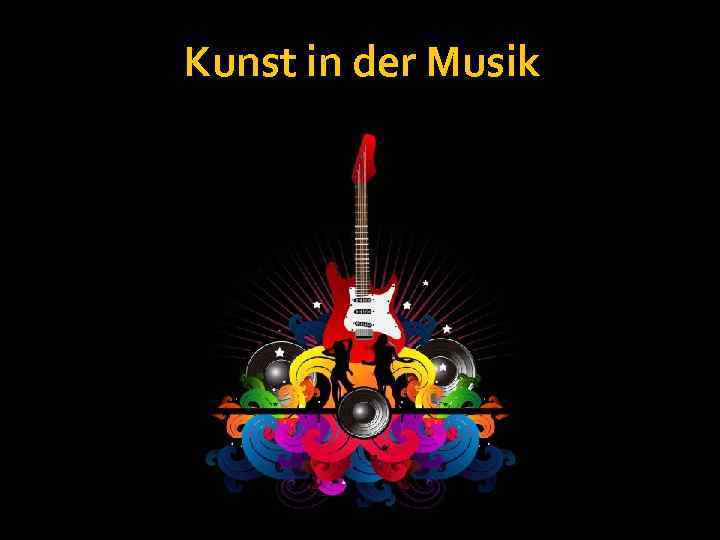 Kunst in der Musik 