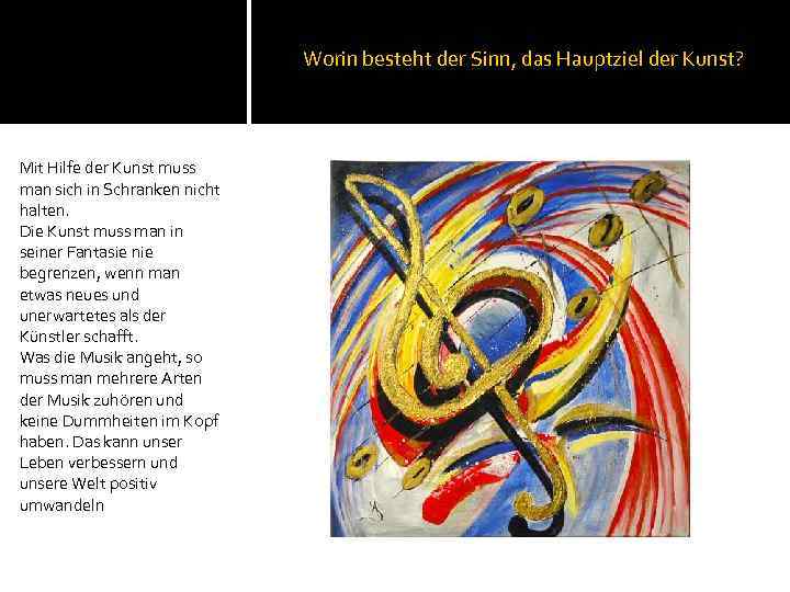 Worin besteht der Sinn, das Hauptziel der Kunst? Mit Hilfe der Kunst muss man