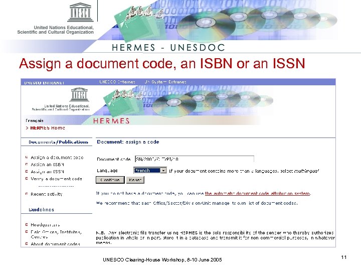 Assign a document code, an ISBN or an ISSN UNESCO Clearing-House Workshop, 8 -10