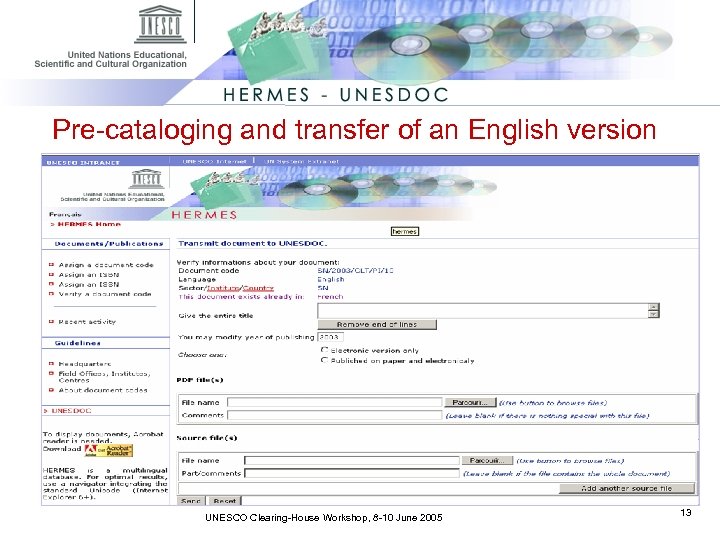 Pre-cataloging and transfer of an English version UNESCO Clearing-House Workshop, 8 -10 June 2005
