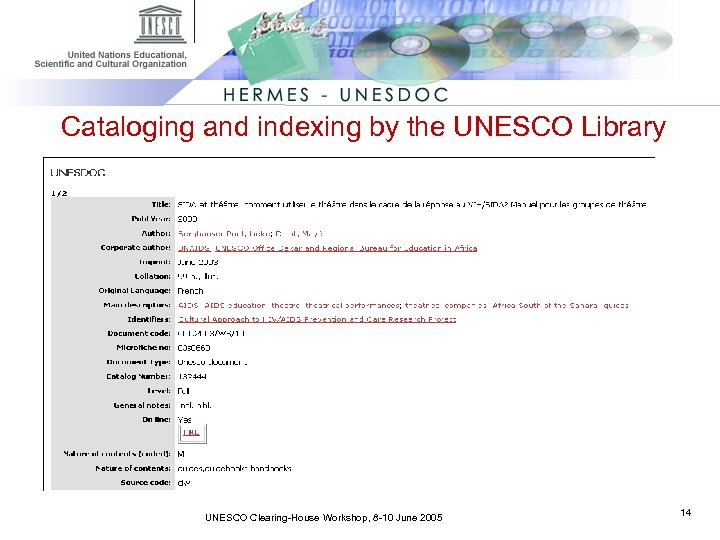 Cataloging and indexing by the UNESCO Library UNESCO Clearing-House Workshop, 8 -10 June 2005