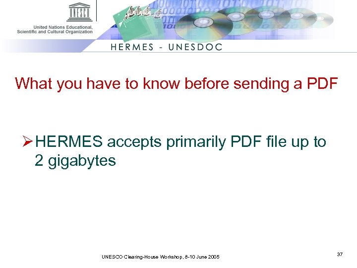 What you have to know before sending a PDF Ø HERMES accepts primarily PDF