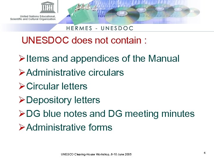 UNESDOC does not contain : Ø Items and appendices of the Manual Ø Administrative