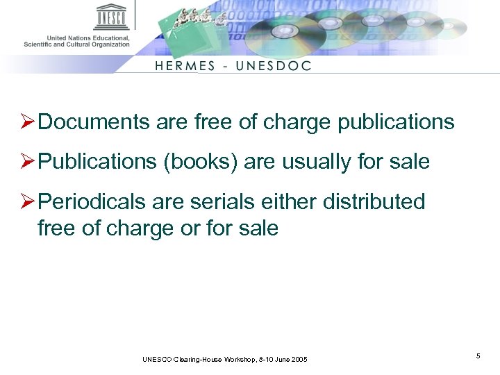 Ø Documents are free of charge publications Ø Publications (books) are usually for sale