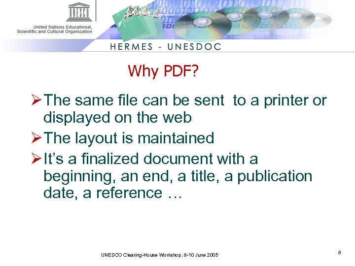 Why PDF? Ø The same file can be sent to a printer or displayed