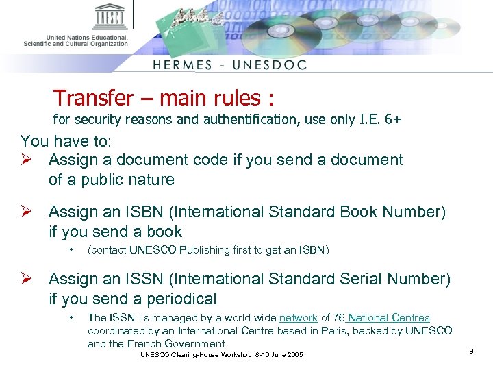 Transfer – main rules : for security reasons and authentification, use only I. E.