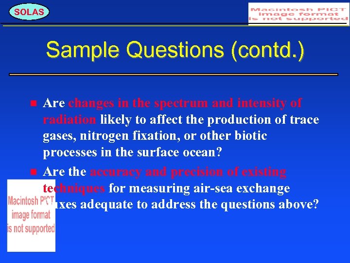 SOLAS Sample Questions (contd. ) Are changes in the spectrum and intensity of radiation