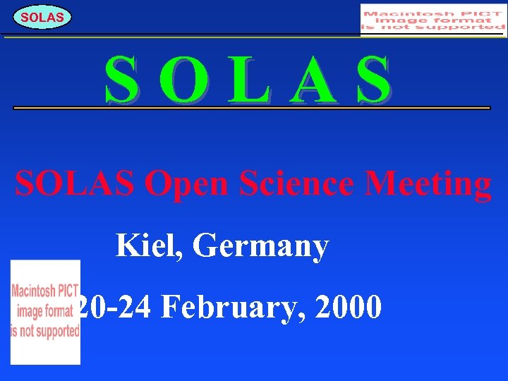 SOLAS Open Science Meeting Kiel, Germany 20 -24 February, 2000 