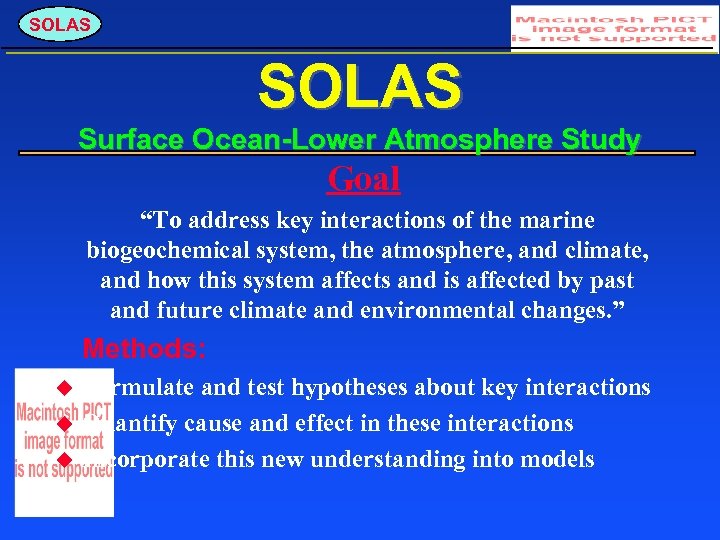 SOLAS Surface Ocean-Lower Atmosphere Study Goal “To address key interactions of the marine biogeochemical