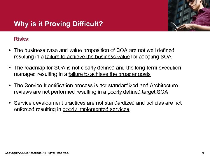 Why is it Proving Difficult? Risks: • The business case and value proposition of