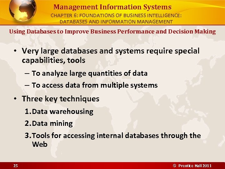 Management Information Systems CHAPTER 6: FOUNDATIONS OF BUSINESS INTELLIGENCE: DATABASES AND INFORMATION MANAGEMENT Using
