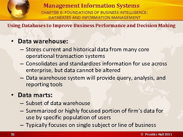 Management Information Systems CHAPTER 6: FOUNDATIONS OF BUSINESS INTELLIGENCE: DATABASES AND INFORMATION MANAGEMENT Using