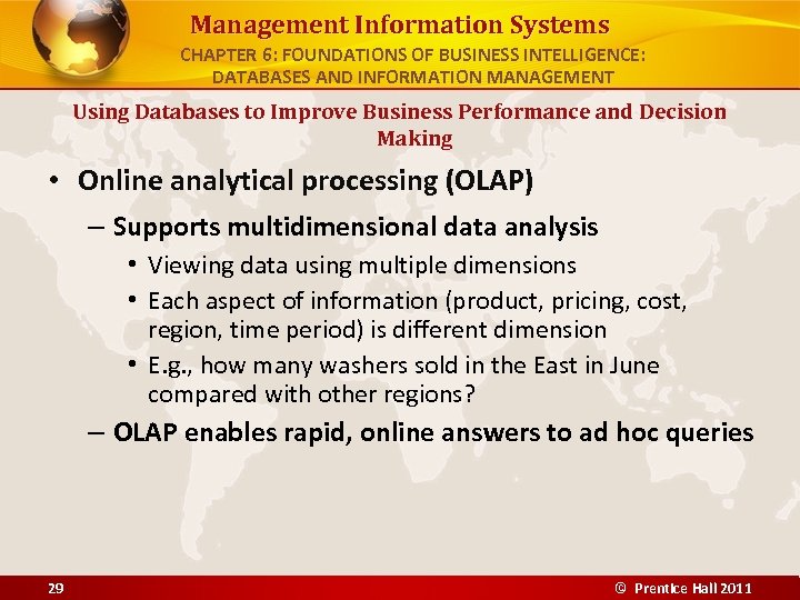 Management Information Systems CHAPTER 6: FOUNDATIONS OF BUSINESS INTELLIGENCE: DATABASES AND INFORMATION MANAGEMENT Using