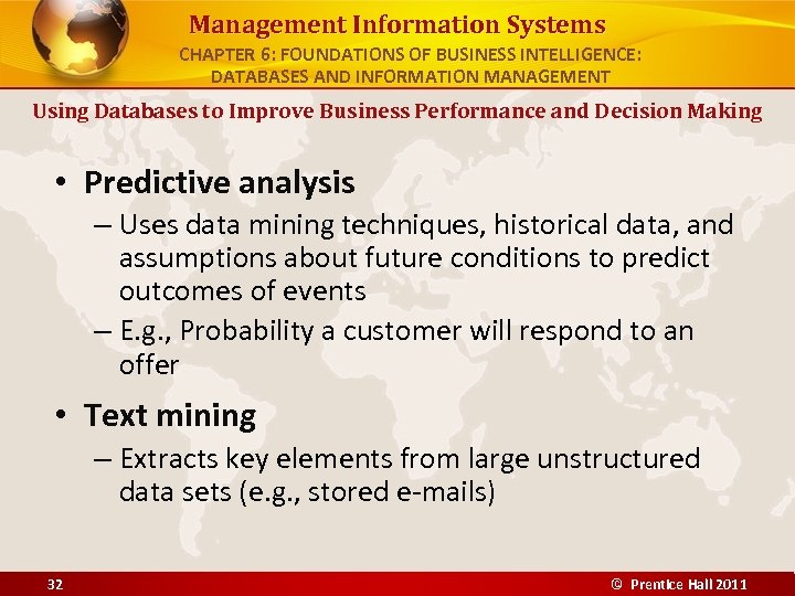 Management Information Systems CHAPTER 6: FOUNDATIONS OF BUSINESS INTELLIGENCE: DATABASES AND INFORMATION MANAGEMENT Using