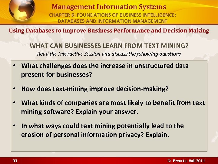 Management Information Systems CHAPTER 6: FOUNDATIONS OF BUSINESS INTELLIGENCE: DATABASES AND INFORMATION MANAGEMENT Using