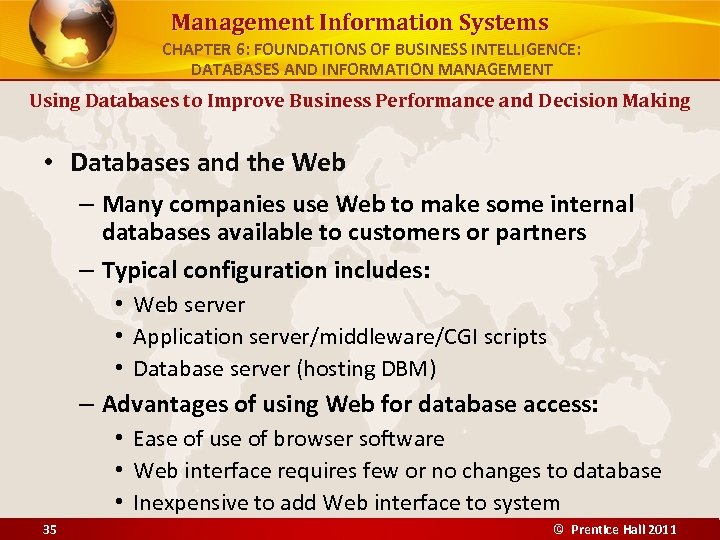 Management Information Systems CHAPTER 6: FOUNDATIONS OF BUSINESS INTELLIGENCE: DATABASES AND INFORMATION MANAGEMENT Using