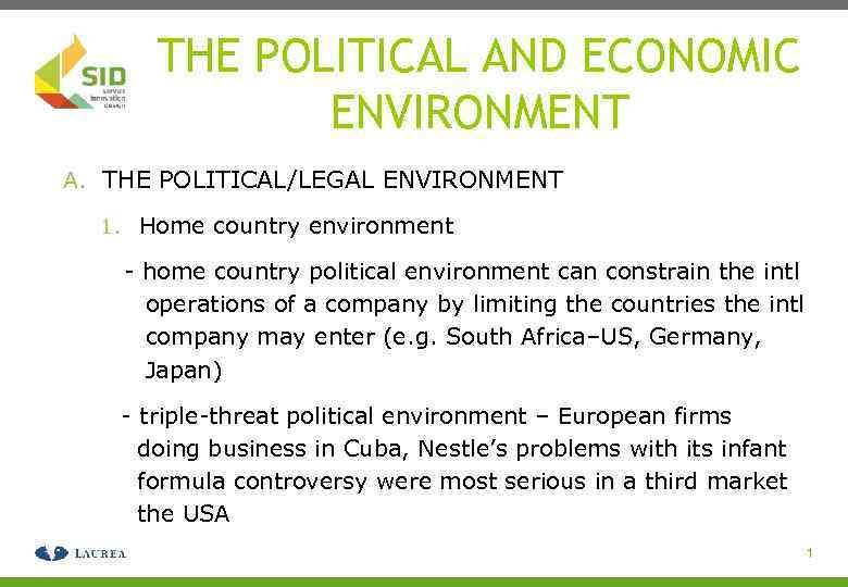 THE POLITICAL AND ECONOMIC ENVIRONMENT A. THE POLITICAL/LEGAL ENVIRONMENT 1. Home country environment -