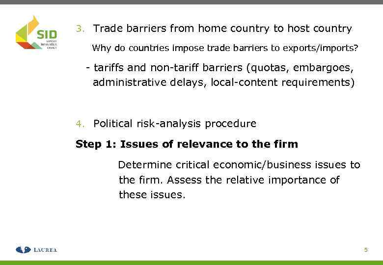 3. Trade barriers from home country to host country Why do countries impose trade