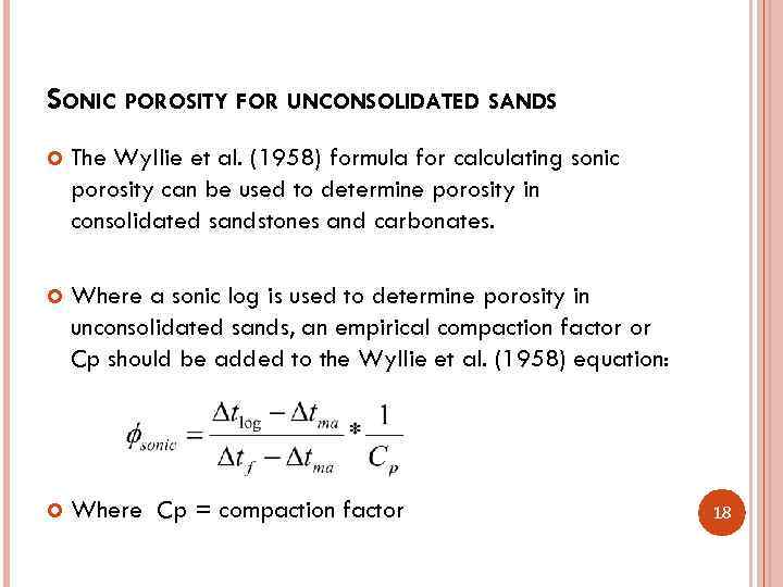 SONIC POROSITY FOR UNCONSOLIDATED SANDS The Wyllie et al. (1958) formula for calculating sonic