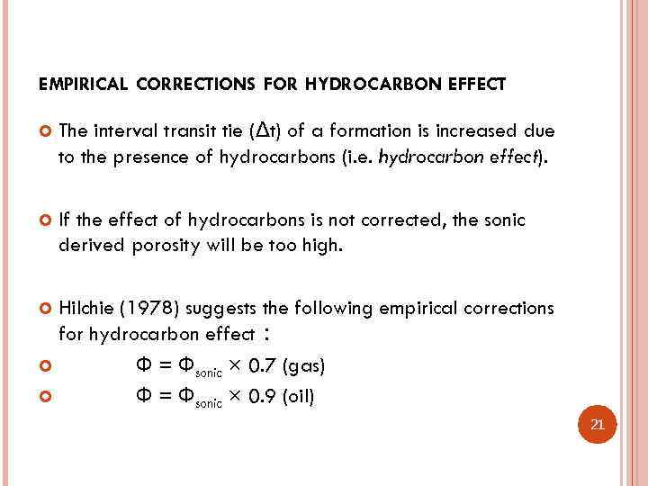 EMPIRICAL CORRECTIONS FOR HYDROCARBON EFFECT The interval transit tie (Δt) of a formation is