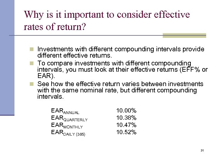 Why is it important to consider effective rates of return? n Investments with different