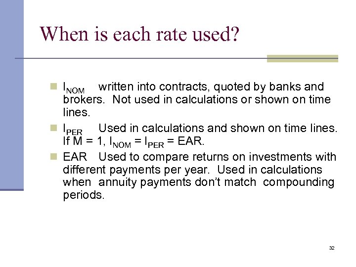 When is each rate used? n INOM written into contracts, quoted by banks and