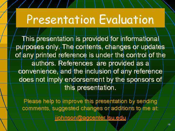 Presentation Evaluation This presentation is provided for informational purposes only. The contents, changes or